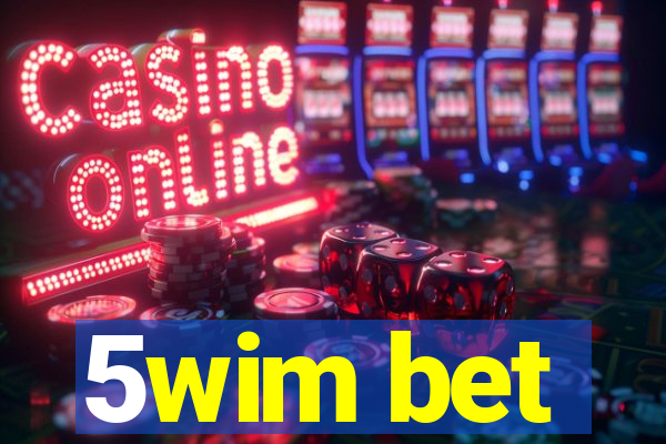 5wim bet